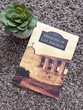 Missions of Los Angeles Book, by Robert Bellezza, History Copyright 2013
